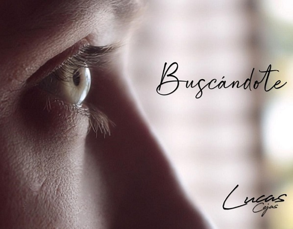 Lucas Cejas estrena su nuevo corte titulado «Buscándote»