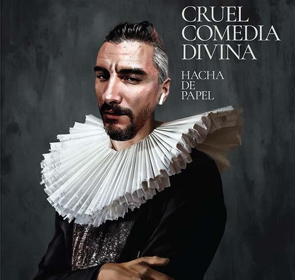 «Hacha de Papel» presenta «Cruel Comedia Divina» en La Tangente