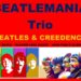 Beatleamania Trío presentan a “Beatles & Creedence”