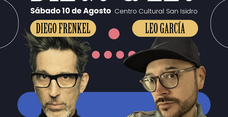 Diego Frenkel & Leo García se presentarán en el Centro Cultural San Isidro el Sábado 10 Agosto