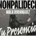 Nonpalidece y Mala Rodríguez lanzan «Tu presencia»